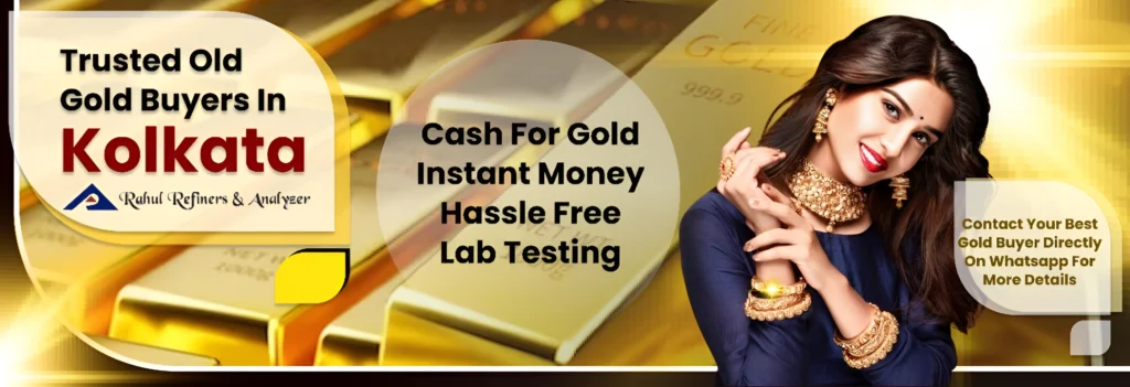 Best Gold Buyer In Kolkata , Best Gold Sellers In Kolkata , Old Gold Buyer In Kolkata , Cash for Old Gold Jewellery near me , gold buyer near me