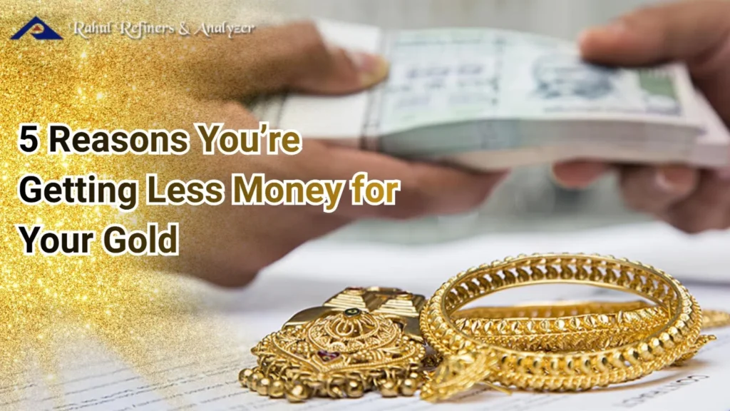 5 Reasons You’re Getting Less Money for Your Gold
